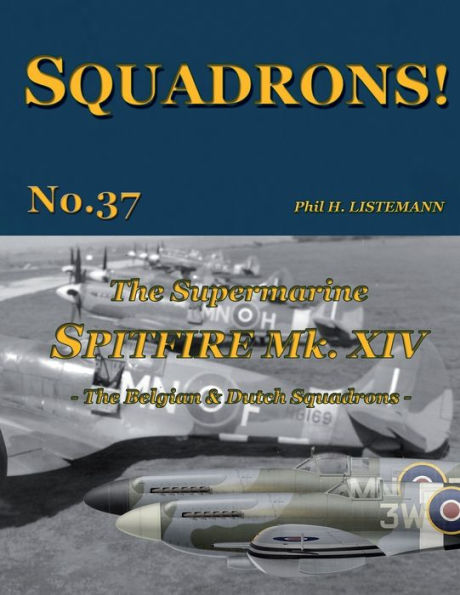 The Supermarine Spitfire Mk XIV: The Belgian and Dutch Squadrons