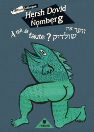 Title: À qui la faute ?, Author: Hersh Dovid Nomberg