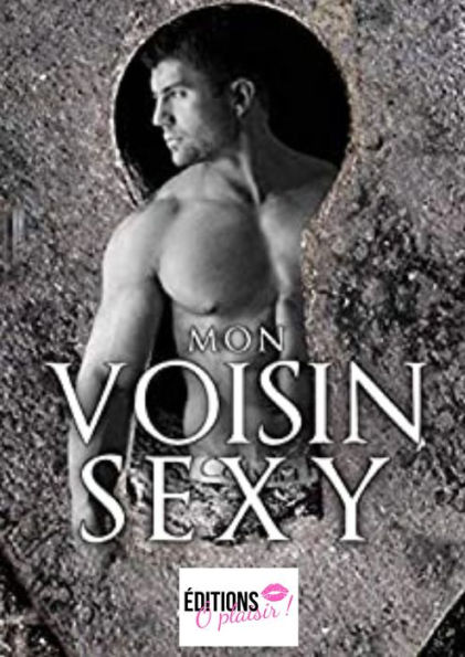 Mon voisin sexy: Romance érotique
