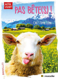 Title: Pas bête(s) !: Recueil de fables, Author: Christophe Léon