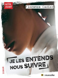 Title: Je les entends nous suivre: Roman jeunesse, Author: Florence Cadier