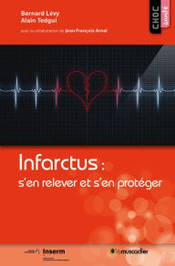 Title: Infarctus : s'en relever et s'en protéger: Guide santé, Author: Alain Tedgui