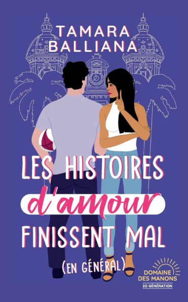 Les histoires d'amour finissent mal (en gï¿½nï¿½ral): Une comï¿½die romantique