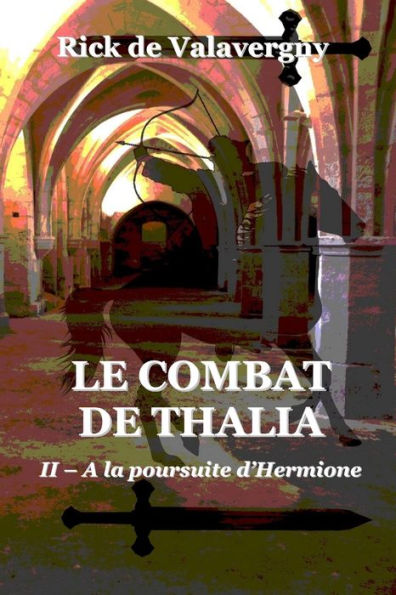 Le combat de Thalia: tome 2: A la poursuite d'Hermione