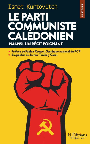 Le parti communiste caledonien: 1941-1951, un rï¿½cit poignant