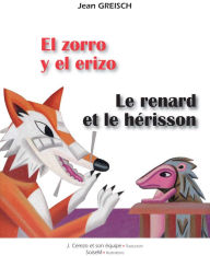 Title: El zorro y el erizo - Le renard et le hérisson: Conte philosophique bilingue français - espagnol, Author: Jean Greisch