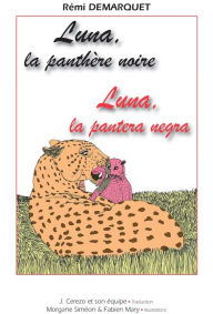 Title: Luna, la pantera negra - Luna, la panthère noire: Histoire bilingue français - espagnol, Author: Rémi Demarquet