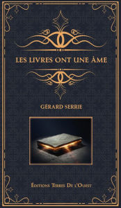 Title: Les livres ont une âme, Author: Gérard Serrie