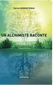 Title: Un alchimiste raconte, Author: Patrick Burensteinas