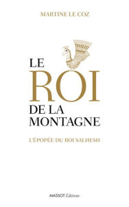 Title: Le roi de la montagne, Author: Martine Le Coz