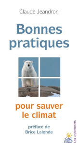 Title: Bonnes pratiques pour sauver le climat, Author: Claude Jeandron