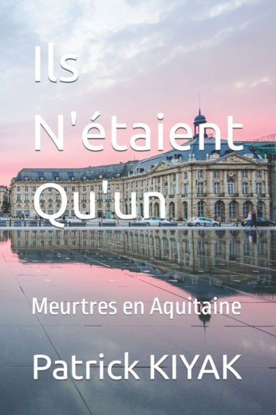 Ils N'Ã¯Â¿Â½taient Qu'un: Meurtres en Aquitaine