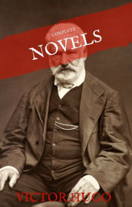 Title: Victor Hugo: The Complete Novels (House of Classics), Author: Victor Hugo