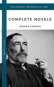 Title: Conrad, Joseph: The Complete Novels (Oregan Classics) (The Greatest Writers of All Time), Author: Joseph Conrad