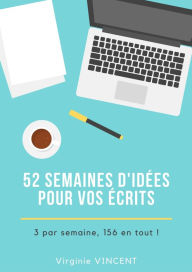 Title: 52 semaines d'idées pour vos écrits, Author: Virginie VINCENT