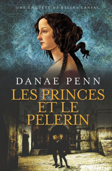 Les Princes et le pèlerin: Une Enquête de Belina Lansac