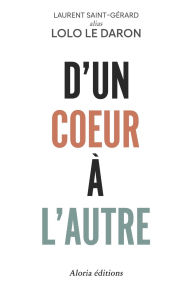 Title: D'un coeur ï¿½ l'autre, Author: Laure Saint-Gïrard Alias Lolo Le Daron