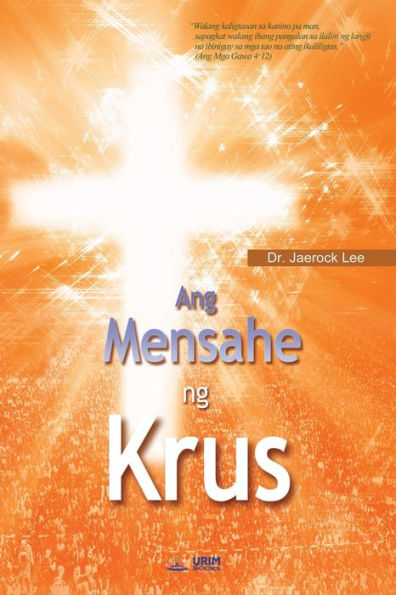 Ang Mensahe ng Krus: The Message of the Cross (Tagalog)