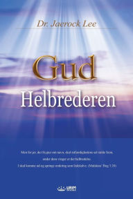 Title: Gud Helbrederen: God the Healer (Danish), Author: Jaerock Lee