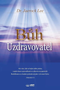 Title: Bůh Uzdravovatel: God the Healer (Czech), Author: Jaerock Lee
