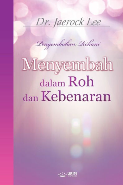 Menyembah dalam Roh dan Kebenaran: Worship in Spirit and Truth (Indonesian Edition)