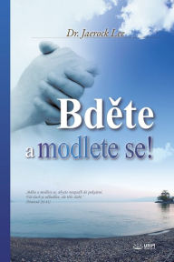 Title: Bděte a modlete se!: Keep Watching and Praying (Czech Edition), Author: Lee Jaerock