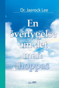 Title: En övertygelse om det man hoppas (Swedish Edition), Author: Jaerock Lee