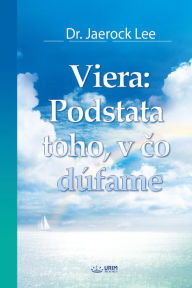 Title: Viera: Podstata toho, v co dúfame(Slovak Edition): Podstata toho, v co dúfame, Author: Jaerock Lee