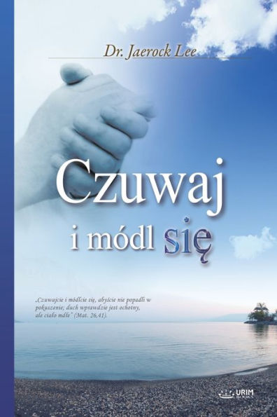 CZUWAJ I MÓDL SIE: Keep Watching and Praying (Polish Edition)