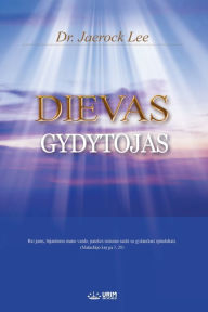 Title: DIEVAS GYDYTOJAS(Lithuanian Edition), Author: Jaerock Lee