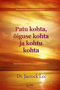 Title: Patu kohta, õiguse kohta ja kohtu kohta(Estonian Edition), Author: Jaerock Lee