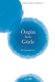 Title: Özgün Sesle Gürle(Turkish Edition), Author: Jaerock Lee