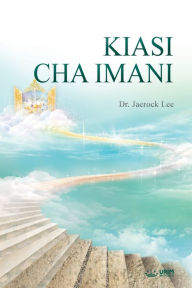 Title: KIASI CHA IMANI(Swahili Edition), Author: Jaerock Lee