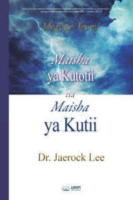 Title: Maisha ya Kutotii na Maisha ya Kutii(Swahili Edition), Author: Jaerock Lee