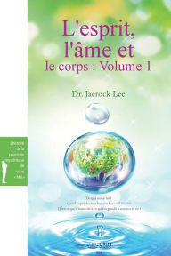 Title: L'esprit, l'ï¿½me et le corps: Volume 1(French Edition): Volume 1(, Author: Jaerock Lee