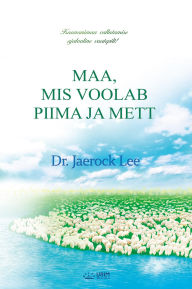 Title: MAA, MIS VOOLAB PIIMA JA METT: The Land Flowing With Milk And Honey(Estonian Edition), Author: Jaerock Lee