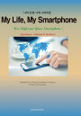 My Life, My Smartphone: Use Different Your Smartphone !