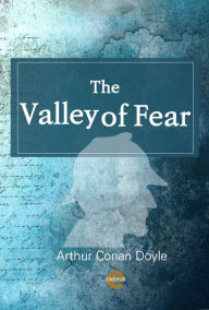 Title: The Valley of Fear, Author: Arthur Conan Doyle