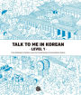 Talk To Me In Korean Level 1 (Downloadable Audio Files Included)