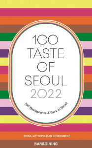 Title: 100 Taste of Seoul 2022, Author: SEOUL METROPOLITAN GOVERNMENT