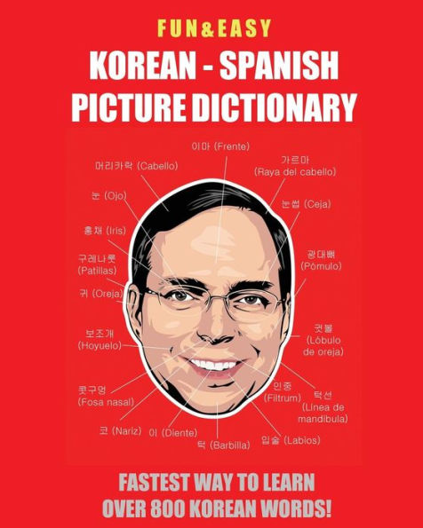 Fun & Easy! Korean - Spanish Picture Dictionary: : Fastest Way to Learn Over 800 Korean Words