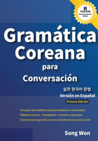 Title: Gramï¿½tica Coreana para Conversaciï¿½n, Author: Song Won