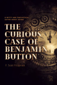 Title: The Curious Case of Benjamin Button, Author: F. Scott Fitzgerald