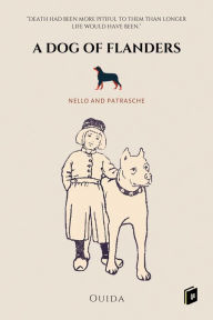 Title: A Dog of Flanders: A Story Of Noël, Author: Ouida