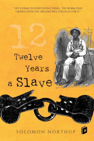 Title: Twelve Years a Slave, Author: Solomon Northup