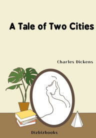 Title: A Tale of Two Cities, Author: Charles Dickens