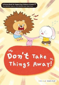 Title: Don't Take Things Away!, Author: Chai's Play