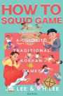 How to Squid Game: A Guide to Traditional Korean Games