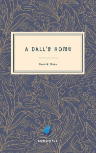 Title: A Doll's House, Author: Henrik Ibsen