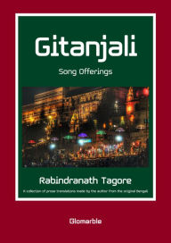 Title: Gitanjali: Song Offerings, Author: Rabindranath Tagore